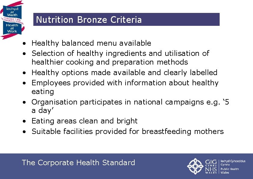 Nutrition Bronze Criteria • Healthy balanced menu available • Selection of healthy ingredients and