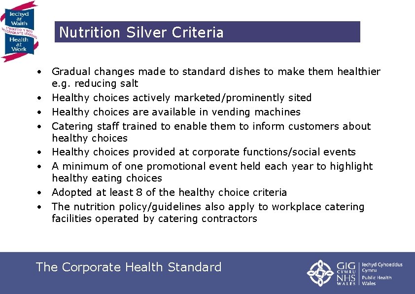 Nutrition Silver Criteria • Gradual changes made to standard dishes to make them healthier