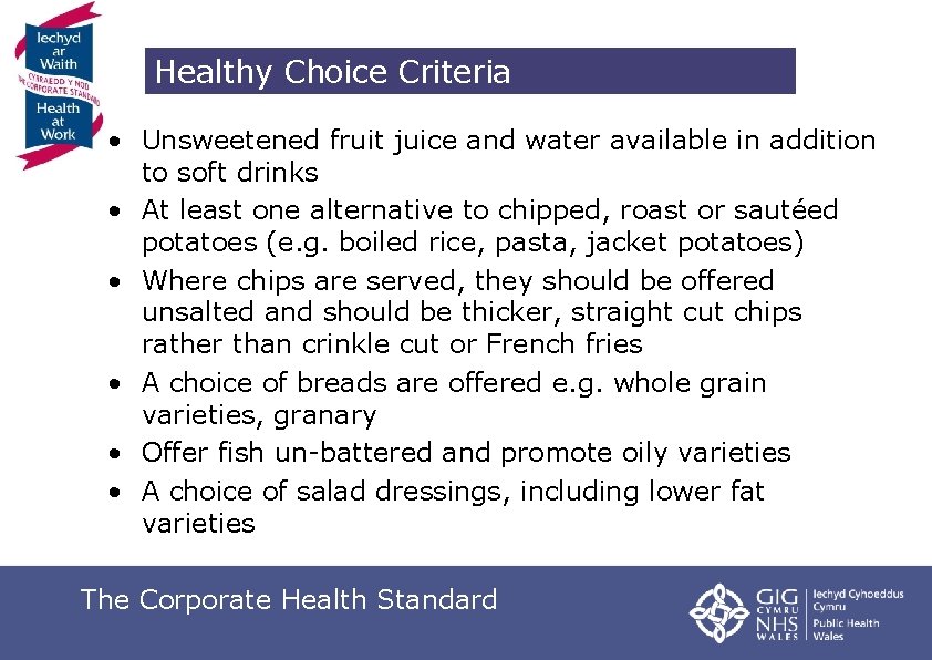 Healthy Choice Criteria • Unsweetened fruit juice and water available in addition to soft