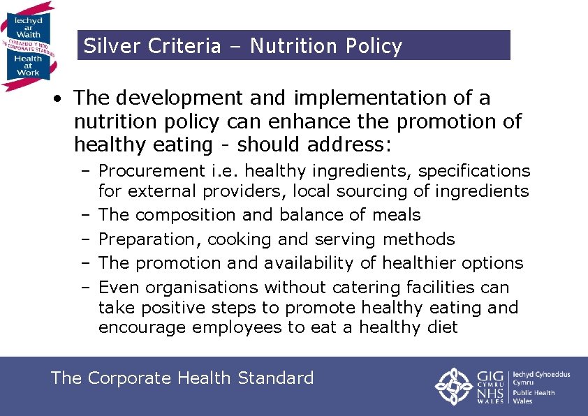 Silver Criteria – Nutrition Policy • The development and implementation of a nutrition policy