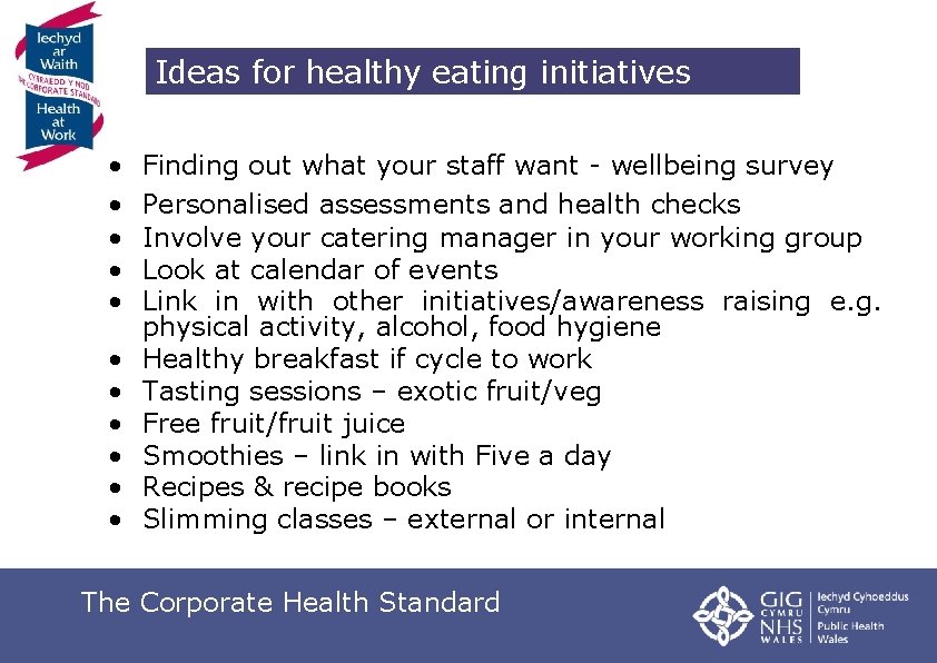 Ideas for healthy eating initiatives • • • Finding out what your staff want