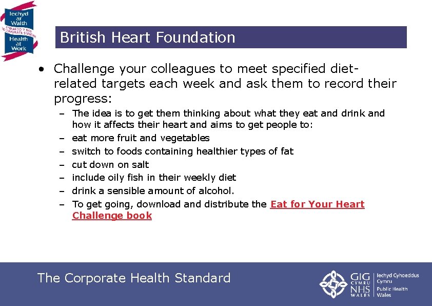 British Heart Foundation • Challenge your colleagues to meet specified dietrelated targets each week