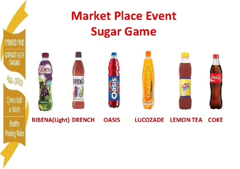 Market Place Event Sugar Game RIBENA(Light) DRENCH OASIS LUCOZADE LEMON TEA COKE 