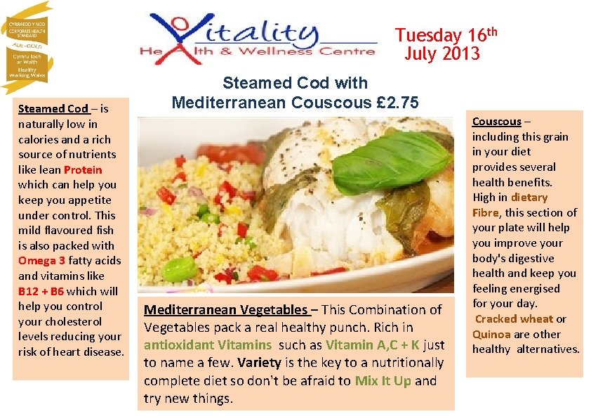 Tuesday 16 th July 2013 Steamed Cod – is naturally low in calories and