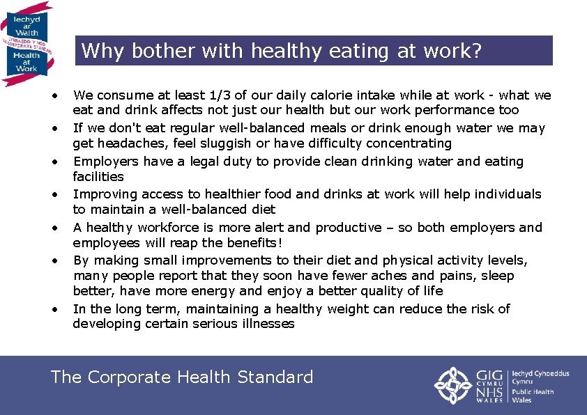 Why bother with healthy eating at work? • • We consume at least 1/3