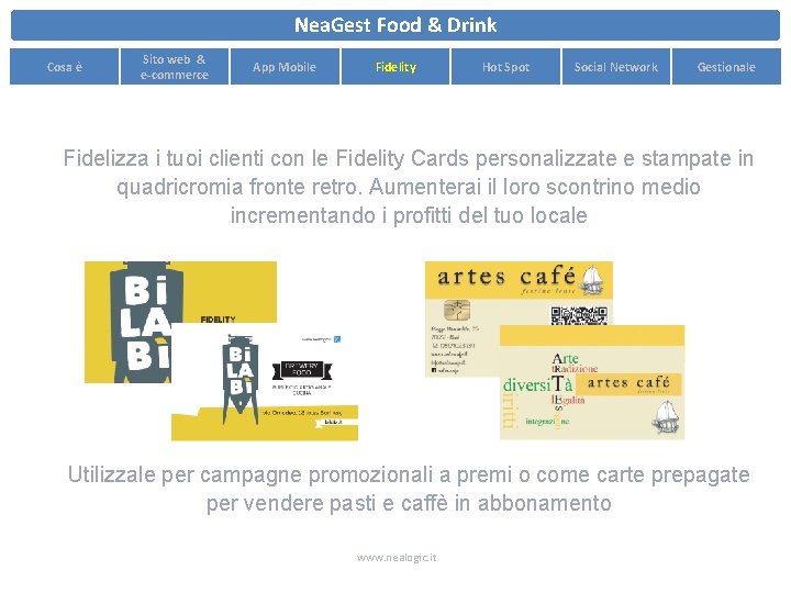 Nea. Gest Food & Drink Cosa è Sito web & e-commerce App Mobile Fidelity