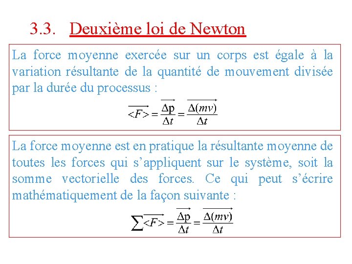 3. 3. Deuxième loi de Newton La force moyenne exercée sur un corps est