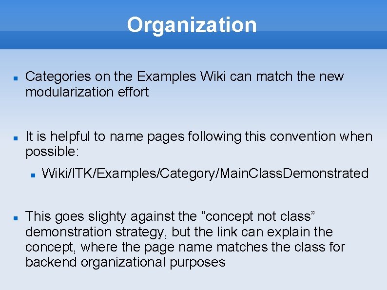 Organization Categories on the Examples Wiki can match the new modularization effort It is