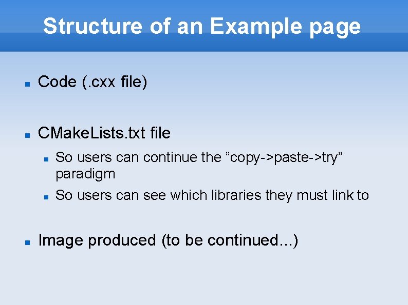 Structure of an Example page Code (. cxx file) CMake. Lists. txt file So