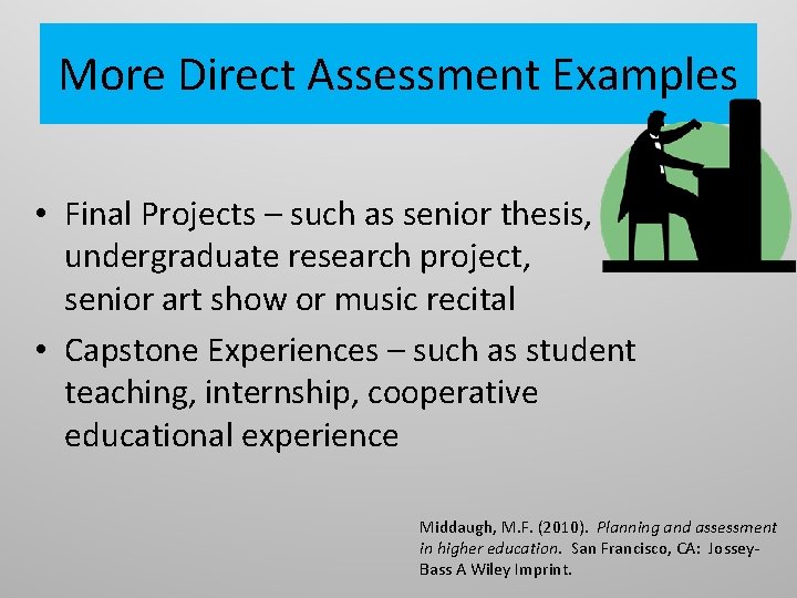 More Direct Assessment Examples • Final Projects – such as senior thesis, undergraduate research