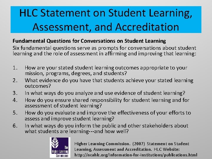 HLC Statement on Student Learning, Assessment, and Accreditation Fundamental Questions for Conversations on Student