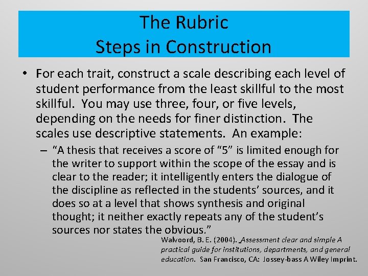 The Rubric Steps in Construction • For each trait, construct a scale describing each