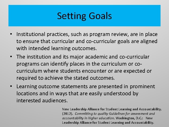 Setting Goals • Institutional practices, such as program review, are in place to ensure