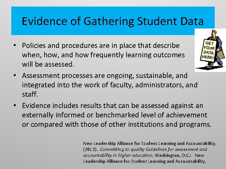 Evidence of Gathering Student Data • Policies and procedures are in place that describe