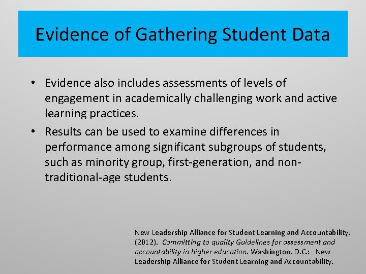 Evidence of Gathering Student Data • Evidence also includes assessments of levels of engagement