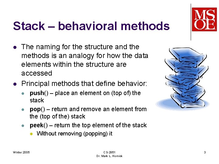 Stack – behavioral methods l l The naming for the structure and the methods