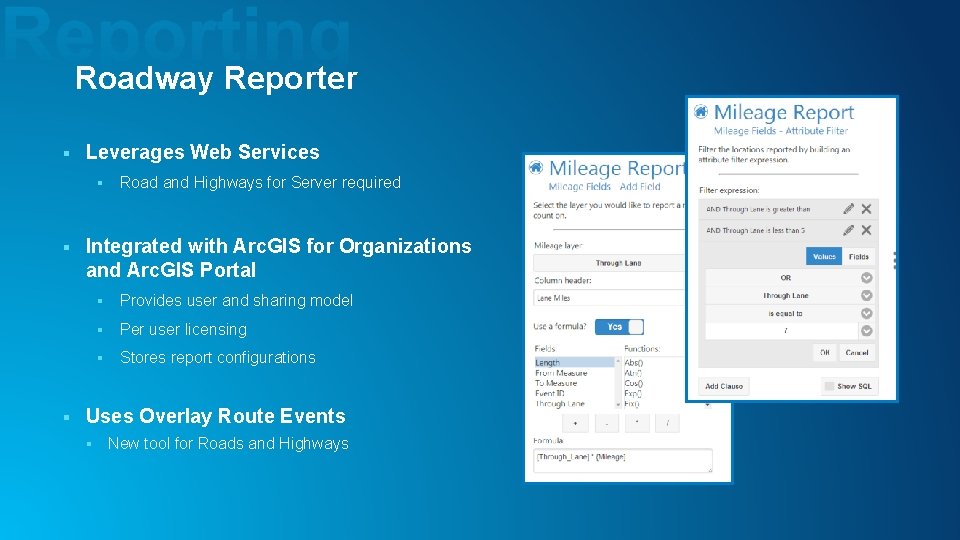 Roadway Reporter § Leverages Web Services § § § Road and Highways for Server