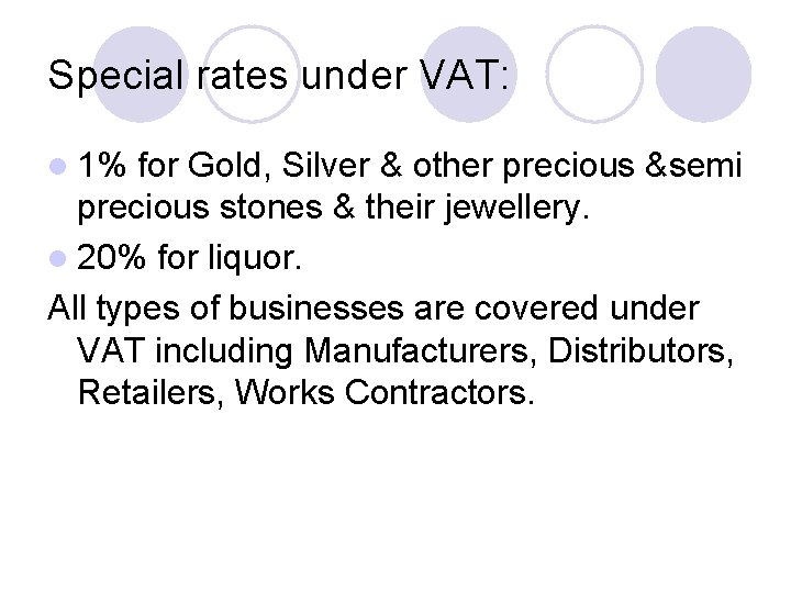 Special rates under VAT: l 1% for Gold, Silver & other precious &semi precious