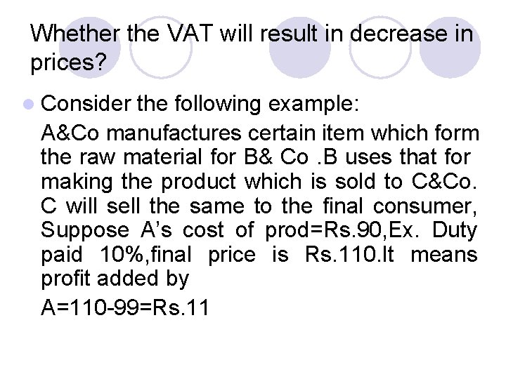 Whether the VAT will result in decrease in prices? l Consider the following example: