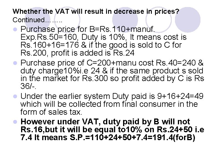 Whether the VAT will result in decrease in prices? Continued……. . l Purchase price