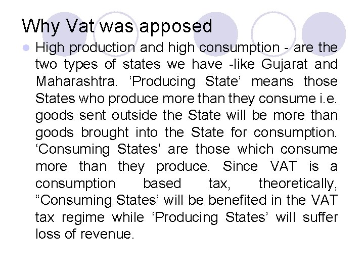 Why Vat was apposed l High production and high consumption - are the two
