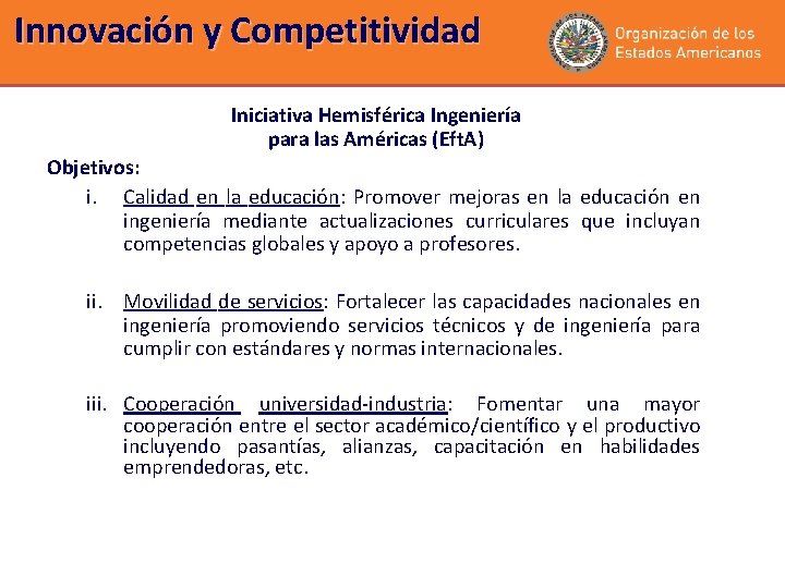 Innovación y Competitividad Iniciativa Hemisférica Ingeniería para las Américas (Eft. A) Objetivos: i. Calidad