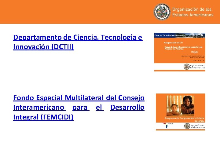 Departamento de Ciencia, Tecnología e Innovación (DCTII) Fondo Especial Multilateral del Consejo Interamericano para