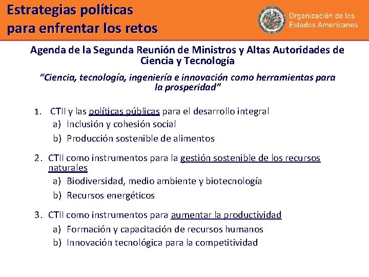 Estrategias políticas para enfrentar los retos Agenda de la Segunda Reunión de Ministros y