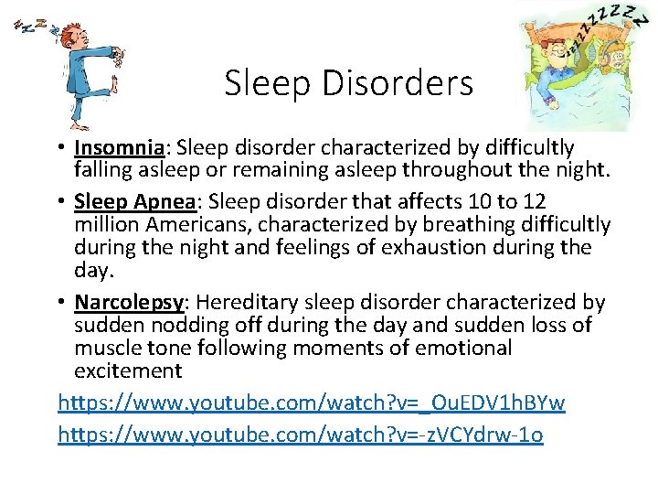Sleep Disorders • Insomnia: Sleep disorder characterized by difficultly falling asleep or remaining asleep Sleep Disorders • Insomnia: Sleep disorder characterized by difficultly falling asleep or remaining asleep