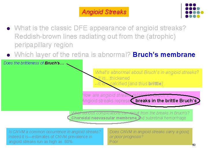 Angioid Streaks l l What is the classic DFE appearance of angioid streaks? Reddish-brown