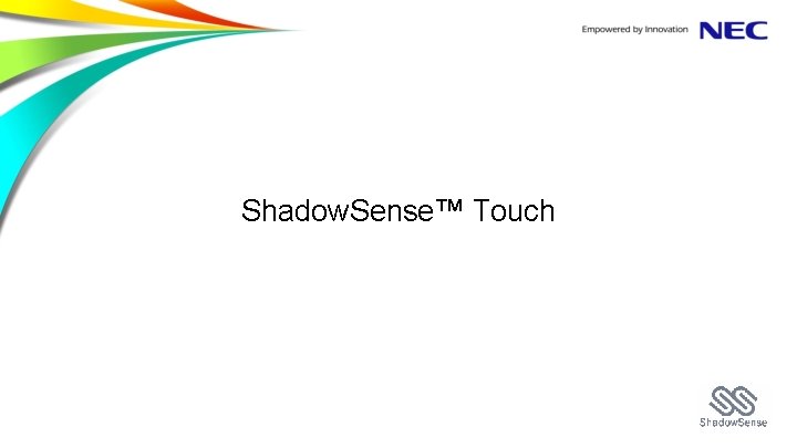 Shadow. Sense™ Touch 