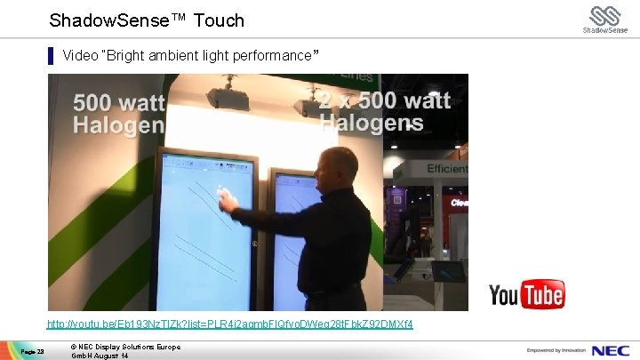 Shadow. Sense™ Touch ▌ Video “Bright ambient light performance” http: //youtu. be/Eb 193 Nz.