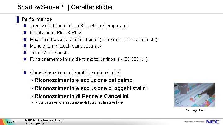 Shadow. Sense™ | Caratteristiche ▌ Performance l l l Vero Multi Touch Fino a