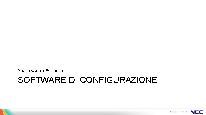 Shadow. Sense™ Touch SOFTWARE DI CONFIGURAZIONE 