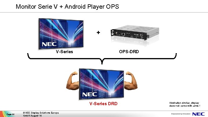 Monitor Serie V + Android Player OPS + V-Series OPS-DRD V-Series DRD Page 44