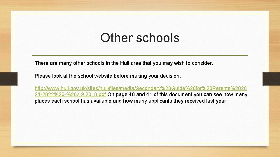 Other schools There are many other schools in the Hull area that you may