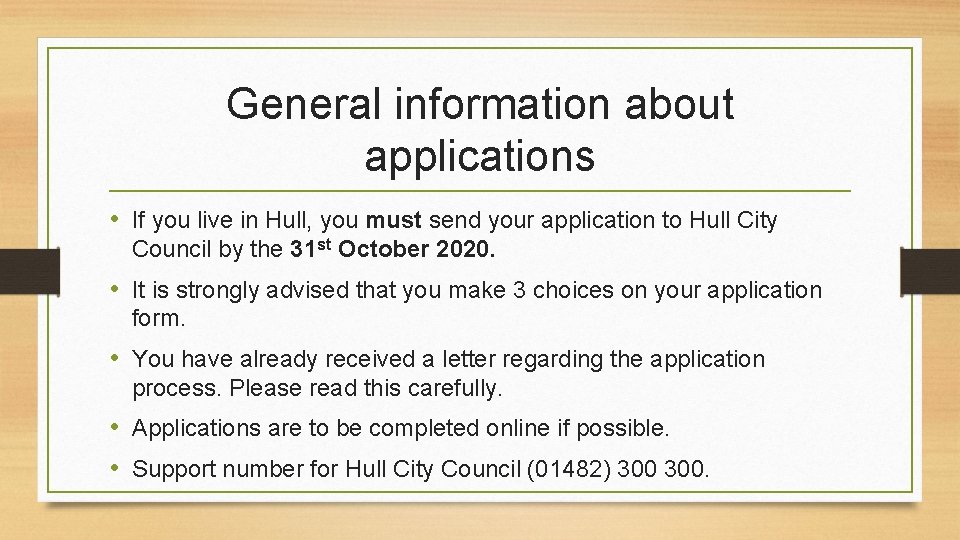 General information about applications • If you live in Hull, you must send your