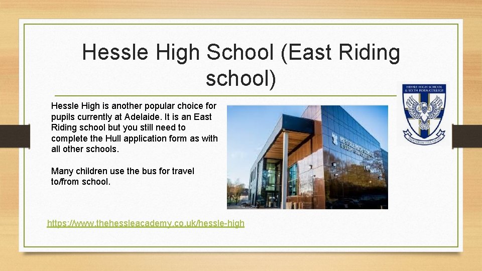 Hessle High School (East Riding school) Hessle High is another popular choice for pupils