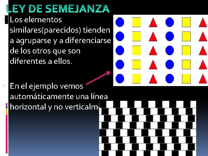  Los elementos similares(parecidos) tienden a agruparse y a diferenciarse de los otros que