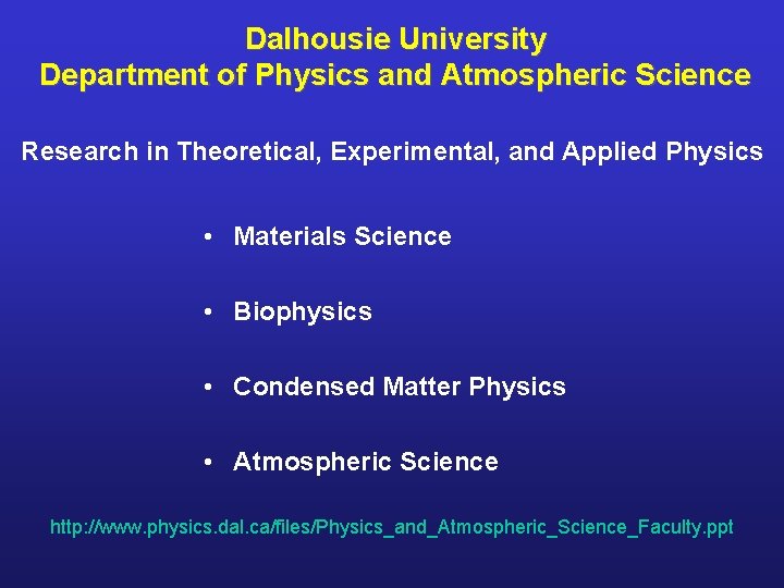 Dalhousie University Department of Physics and Atmospheric Science Research in Theoretical, Experimental, and Applied