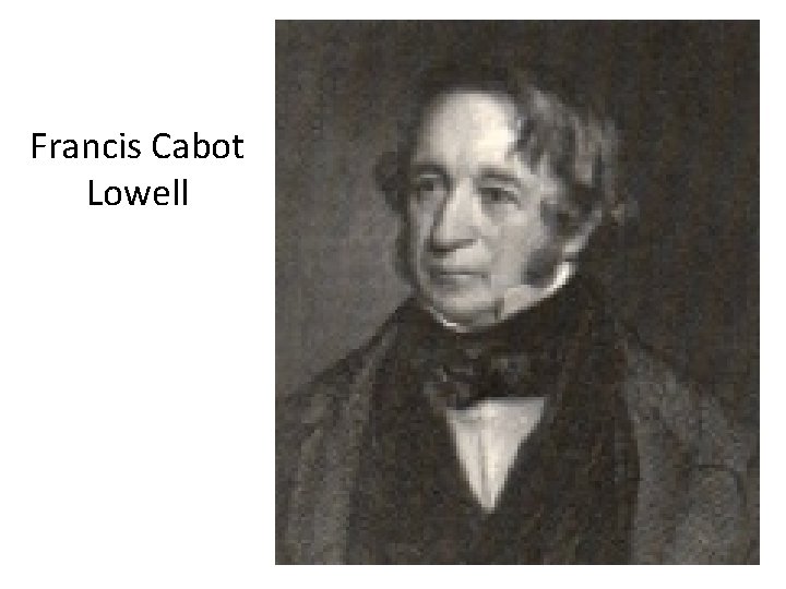 Francis Cabot Lowell 