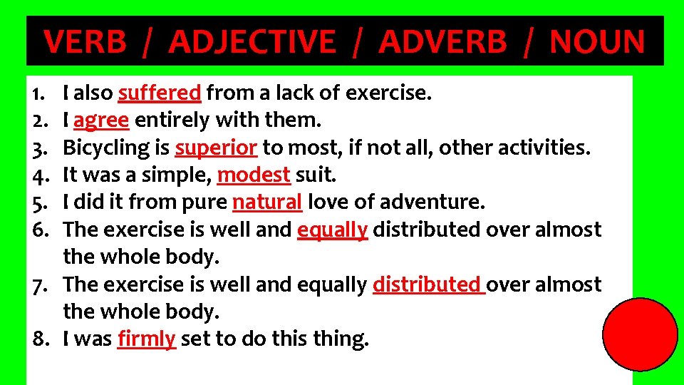 VERB / ADJECTIVE / ADVERB / NOUN 1. 2. 3. 4. 5. 6. I