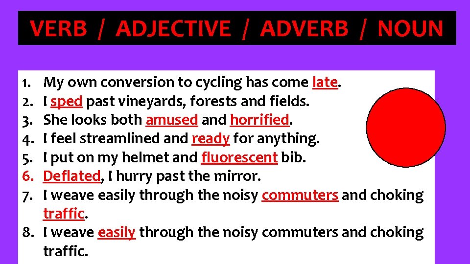 VERB / ADJECTIVE / ADVERB / NOUN 1. 2. 3. 4. 5. 6. 7.