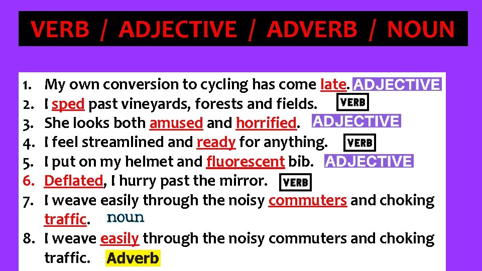 VERB / ADJECTIVE / ADVERB / NOUN 1. 2. 3. 4. 5. 6. 7.