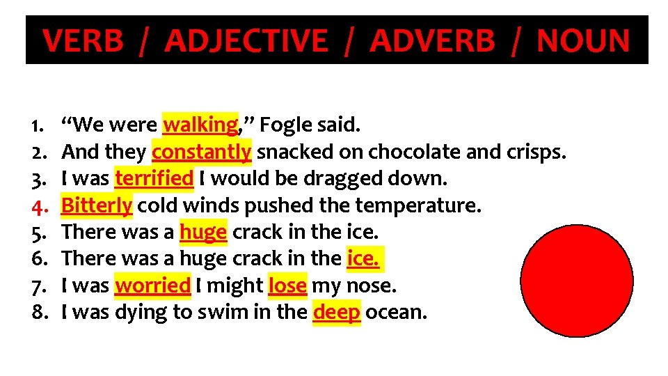 VERB / ADJECTIVE / ADVERB / NOUN 1. 2. 3. 4. 5. 6. 7.