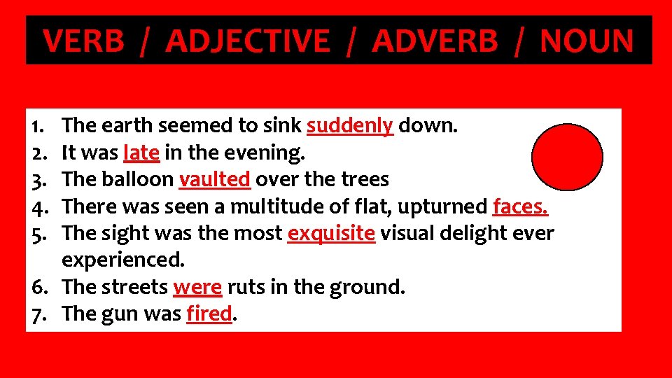 VERB / ADJECTIVE / ADVERB / NOUN 1. 2. 3. 4. 5. The earth