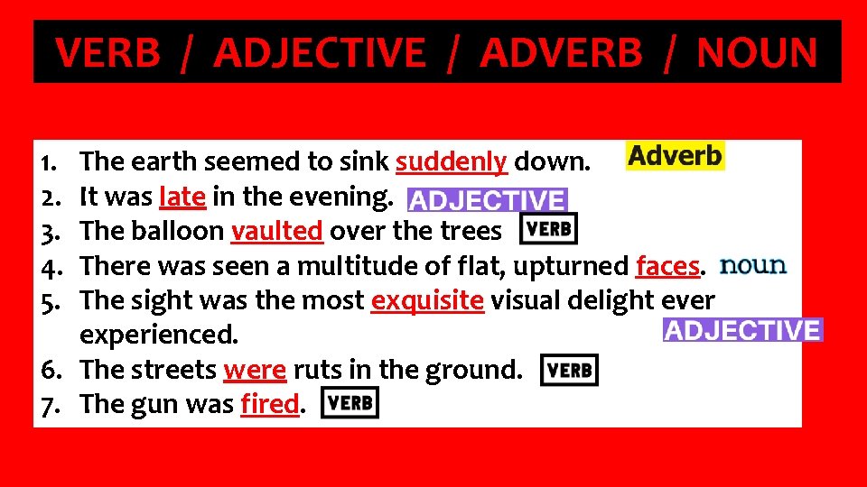 VERB / ADJECTIVE / ADVERB / NOUN 1. 2. 3. 4. 5. The earth