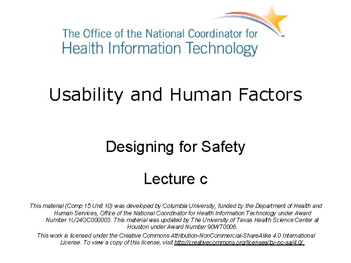 Usability and Human Factors Designing for Safety Lecture c This material (Comp 15 Unit