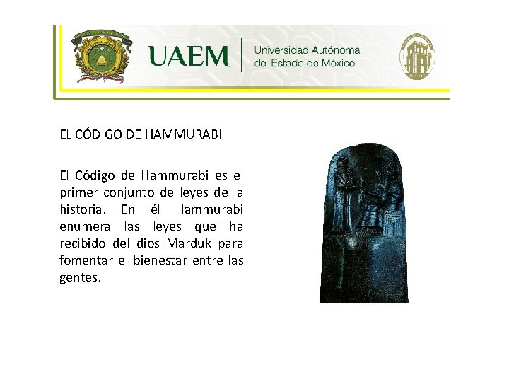 Ética y Humanismo EL CÓDIGO DE HAMMURABI El Código de Hammurabi es el primer