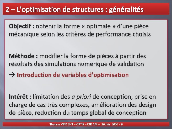  2 – L’optimisation de structures : généralités Objectif : obtenir la forme «